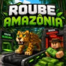 ROUBE AMAZONIA