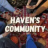 Haven's Community ™ • Socials • International Community • Indian • 24/7 VCs • Active • Gaming • Fun
