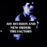 Joy Division and New Order: The Factory