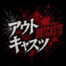 OUTCASTS [BE BACK SOON]