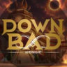 Down Bad