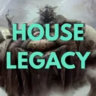 House Legacy